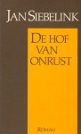 De hof van onrust - Jan Siebelink