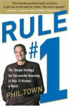 Rule #1: The Simple Strategy for Getting Rich--in Only 15 Minutes a Week! - Phil Town