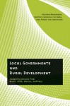 Local Governments and Rural Development: Comparing Lessons from Brazil, Chile, Mexico, and Peru - Krister Andersson, Gustavo Gordillo De Anda, Frank van Laerhoven