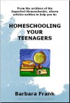 Homeschooling Your Teenagers - Barbara Frank