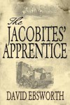 The Jacobites' Apprentice - David Ebsworth