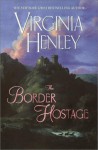 The Border Hostage - Virginia Henley