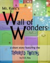 Mr. Kent's Wall of Wonders (a magical short story for 8-12 year olds) (Troubled Tweens Short Stories) - D.D. Roy