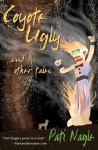 Coyote Ugly: And Other Tales - Pati Nagle