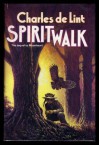 Spiritwalk - Charles de Lint