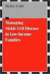 Managing Sickle Cell Disease in Low-Income Families - Shirley A. Hill