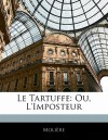 Le Tartuffe: Ou, L'Imposteur - Molière