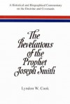 Revelations of the Prophet Joseph Smith : A Historical and Biographical Commentary of the Doctrine and Covenants - Lyndon W. Cook