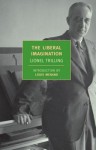 The Liberal Imagination - Lionel Trilling, Louis Menand