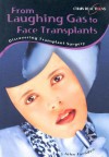 From Laughing Gas to Face Transplants: Discovering Transplant Surgery - John Farndon