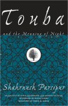 Touba and the Meaning of Night - Shahrnush Parsipur, Kamran Talattof, Havva Houshmand