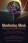 Manifesting Minds: A Review of Psychedelics in Science, Medicine, Sex, and Spirituality - Rick Doblin Phd., Rick Phd. Doblin, Brad Burge, albert hoffman, Ram Dass, Sasha Shulgin