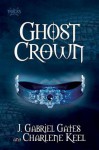 Ghost Crown - J. Gabriel Gates