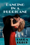 Dancing in a Hurricane: Book One of the Hot Miami Nights Series - Laura Breck