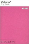 Wallpaper City Guide: Miami - Wallpaper Magazine, Wallpaper Magazine