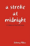 A Stroke at Midnight - Johnny Miles