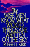 The Wise Men Know What Wicked Things Are Written on the Sky - Russell Kirk