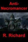 Anti-Necromancer - R. Richard