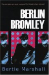 Berlin Bromley: - Bertie Marshall, Steven Severin