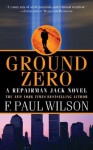 Ground Zero: A Repairman Jack Novel - F. Paul Wilson