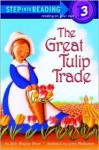 The Great Tulip Trade (Step into Reading) - Beth Wagner Brust, Jenny Mattheson