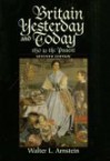 Britain Yesterday and Today: 1830 to the Present (History of England 4.) - Walter L. Arnstein