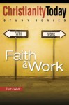 Faith & Work (Christianity Today Study Series) - Christianity Today International