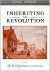 Inheriting the Revolution: The First Generation of Americans - Joyce Appleby