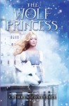 The Wolf Princess - Cathryn Constable