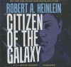 Citizen of the Galaxy - Robert A. Heinlein, Grover Gardner