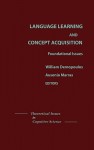 Language Learning and Concept Acquisition: Foundational Issues - William Demopoulos, Ausonio Marras