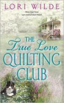 The True Love Quilting Club - Lori Wilde