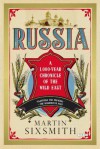 Russia: A 1000-Year Chronicle of the Wild East - Martin Sixsmith