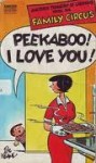 Peekaboo! I Love You! (Family Circus, #10) - Bil Keane