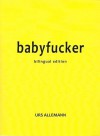 Babyfucker - Urs Allemann, Vanessa Place, Peter Smith
