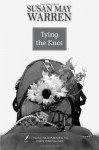 Tying the Knot - Susan May Warren