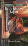 Blue Moon Bride - Renee Roszel