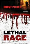 Lethal Rage - Brent Pilkey