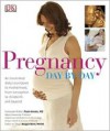 Pregnancy Day by Day: An Illustrated Daily Countdown to Motherhood, from Conception to Childbirth and Beyond - Paula Amato, Carol Cooper, Karen Sullivan, Su Laurent, Laura Goetzl, Patrick O'Brien, Paula Amato