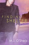 Finding Shelter (Rock Bay #3) - M.J. O'Shea