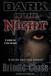 Dark Is The Night: Dark Justice Book One (Volume 1) - Brindle Chase