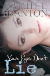 Your Eyes Don't Lie - Rachel Branton