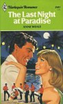 The Last Night at Paradise (Harlequin Romance, #2411) - Anne Weale