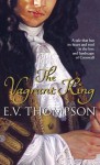 The Vagrant King - E.V. Thompson