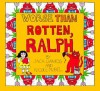 Worse Than Rotten, Ralph (Rotten Ralph - Jack Gantos, Nicole Rubel