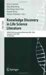 Knowledge Discovery in Life Science Literature: International Workshop, KDLL 2006, Singapore, April 9, 2006, Proceedings (Lecture Notes in Computer Science / Lecture Notes in Bioinformatics) - Eric G. Bremer, Jxf6rg Hakenberg, Eui-Hong Sam Han, Daniel Berrar, Werner Dubitzky