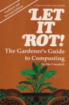 Let It Rot!: The Gardener's Guide to Composting - Stu Campbell