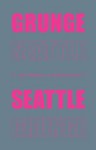 Grunge Seattle (MusicPlace) - Justin Henderson