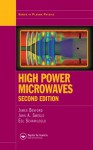 High Power Microwaves, Second Edition (Series in Plasma Physics) - James Benford