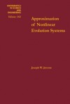 Approximation Of Nonlinear Evolution Systems - Joseph W. Jerome